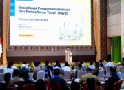 Menteri ATR/BPN Resmi Membuka Sosialisasi Pengadministrasian dan Pendaftaran Tanah Ulayat di Sumatera Barat