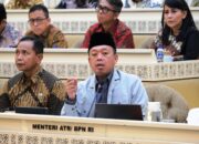 Bahas Isu Jual-Beli Pulau Bersama Komisi II DPR RI, Menteri ATR/Kepala BPN Tegaskan Tanah di Indonesia Tidak Bisa Dimiliki Asing