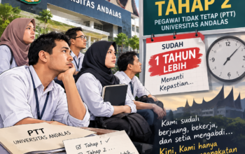 Sebuah Opini Penantian Panjang PTT Unand Tahap 2: Kapan Janji Pengangkatan Pegawai Tetap Direalisasikan?